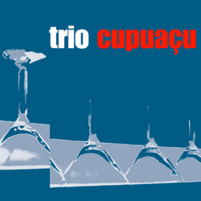 Album „Trio Cupuaçu“ von Trio Cupuaçu